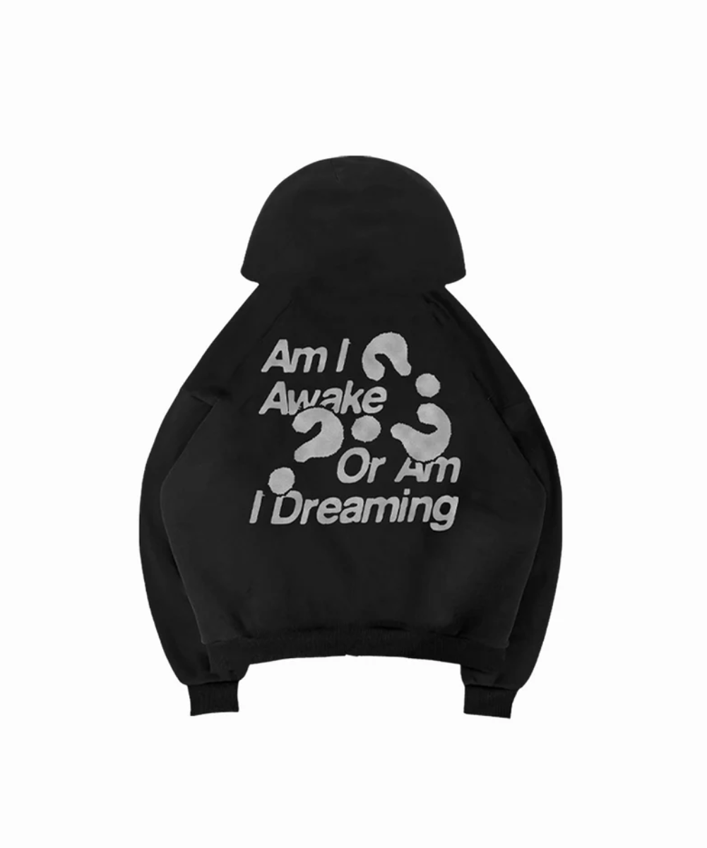 Am I Awake Or Dreaming Hoodie Am I Awake Or Dreaming Hoodie